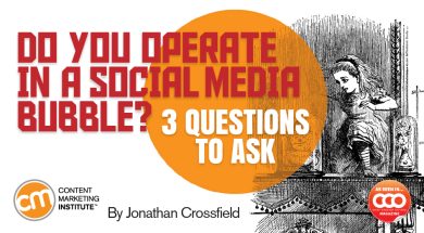 Do You Operate in a Social Media Bubble? 3 Questions to Ask