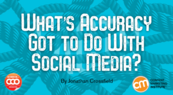 What's Accuracy Got to Do With Social Media?